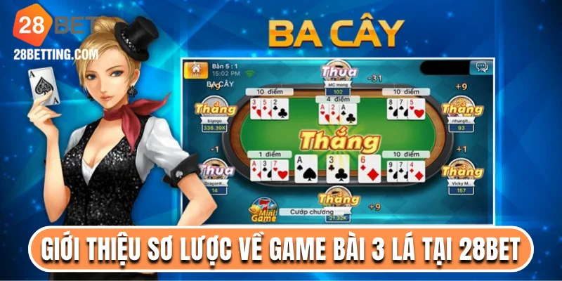 Giới thiệu sơ lược về game bài 3 lá tại 28bet