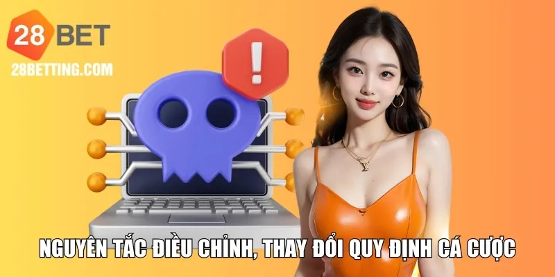 Nguyên tắc điều chỉnh, thay đổi quy định cá cược